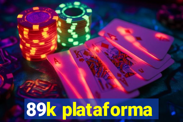 89k plataforma