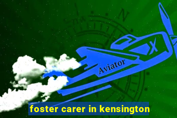 foster carer in kensington