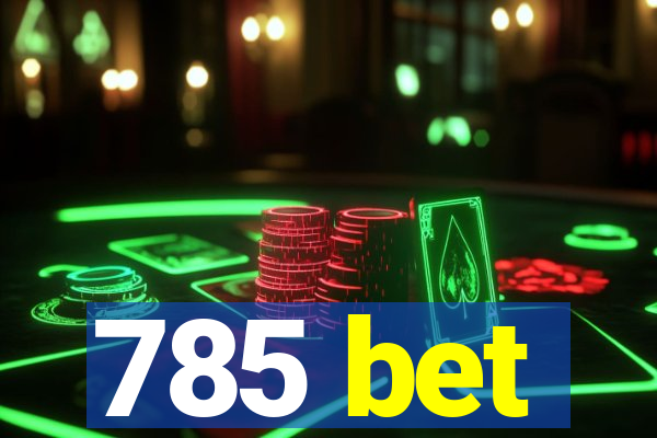 785 bet