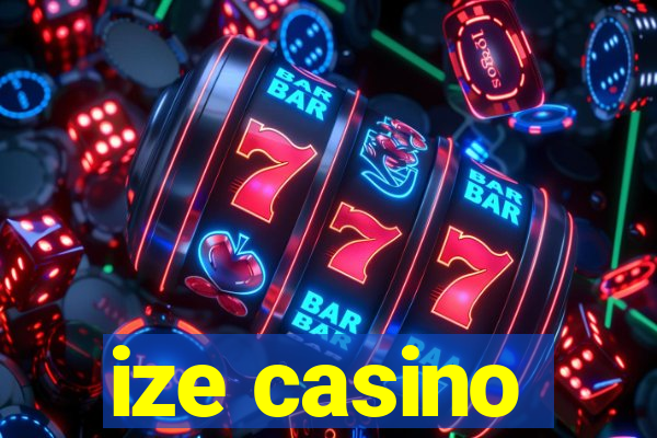 ize casino