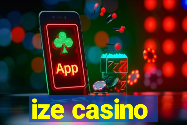 ize casino