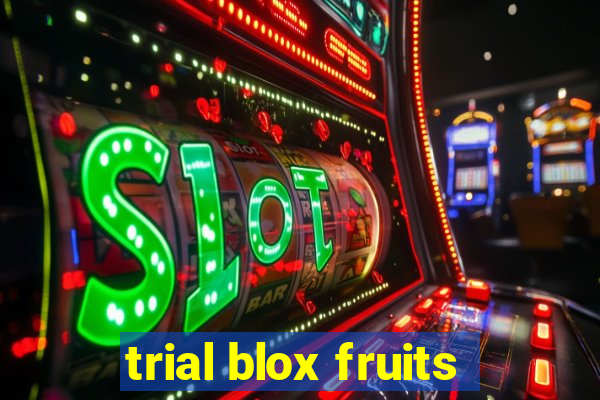 trial blox fruits