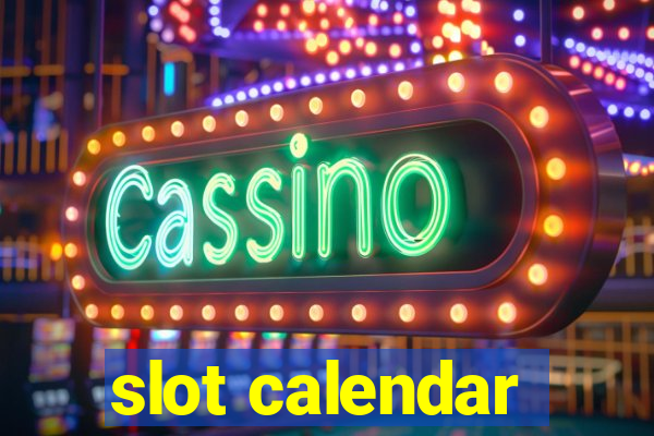 slot calendar