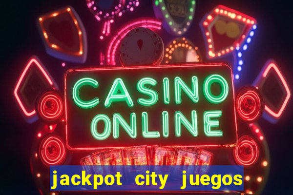 jackpot city juegos de casino