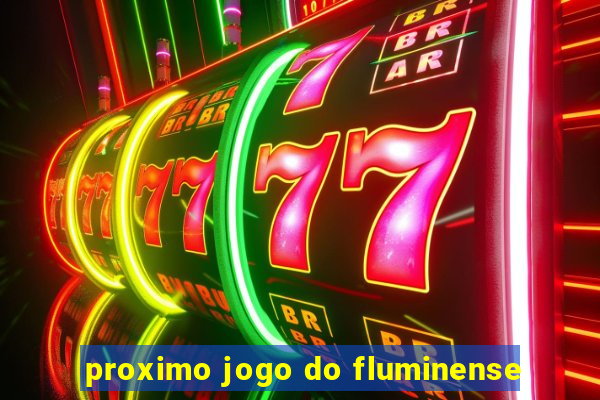 proximo jogo do fluminense