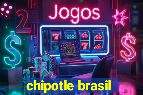 chipotle brasil