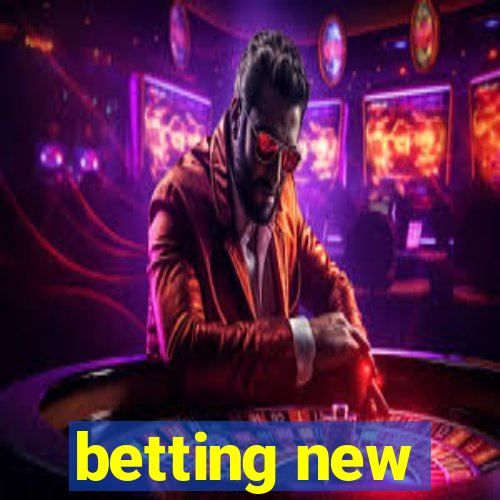 betting new