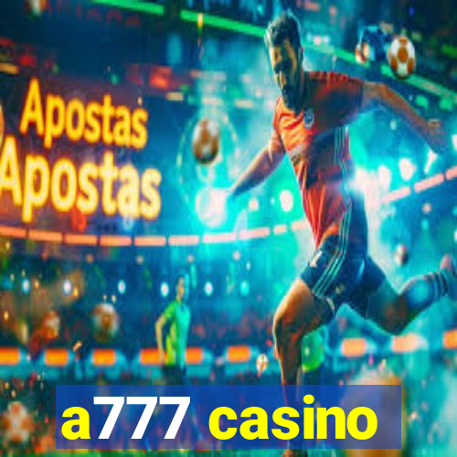 a777 casino