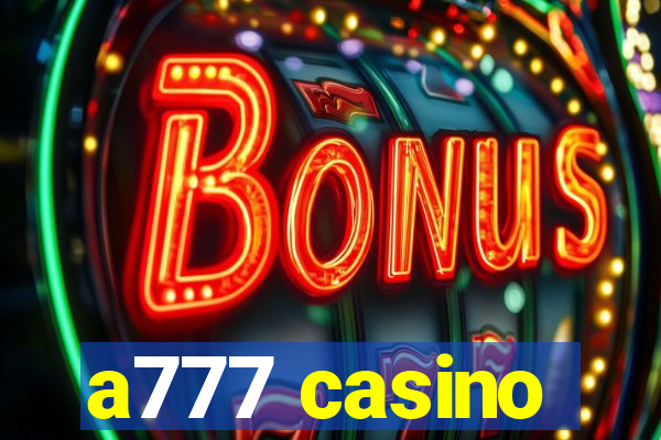 a777 casino