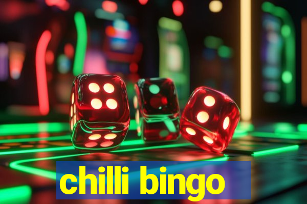 chilli bingo