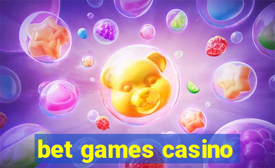 bet games casino