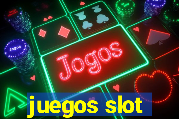 juegos slot