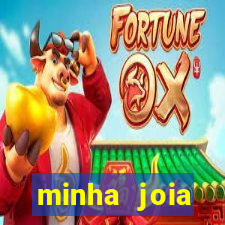 minha joia significado minha joia giria