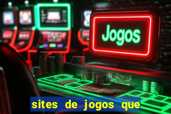 sites de jogos que ganha dinheiro