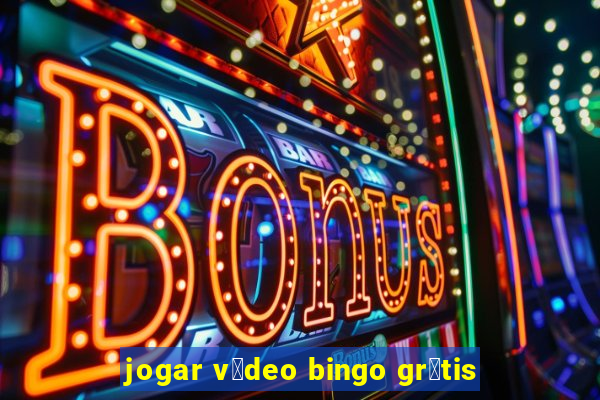 jogar v铆deo bingo gr谩tis