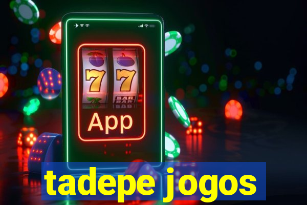 tadepe jogos