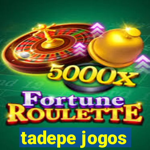 tadepe jogos