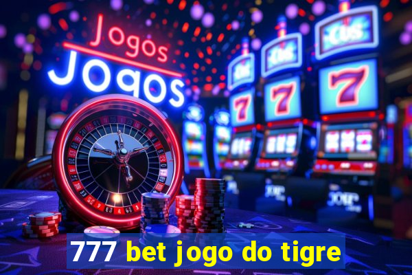 777 bet jogo do tigre