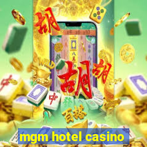 mgm hotel casino