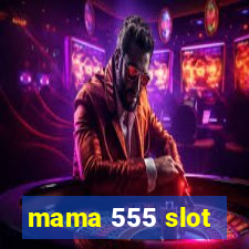 mama 555 slot