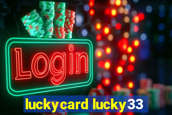 luckycard lucky33