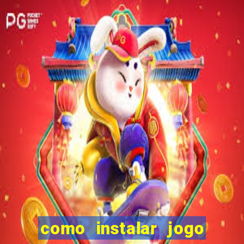 como instalar jogo do tigrinho