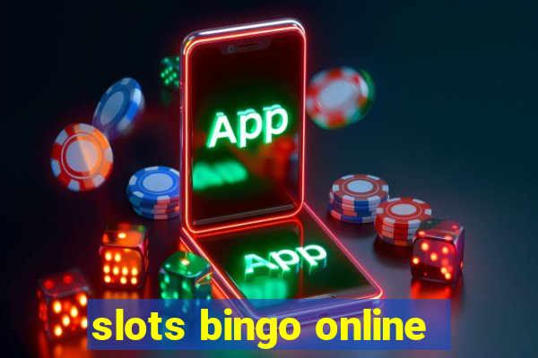 slots bingo online