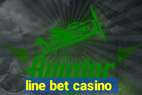 line bet casino