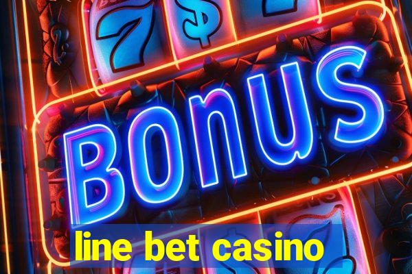 line bet casino