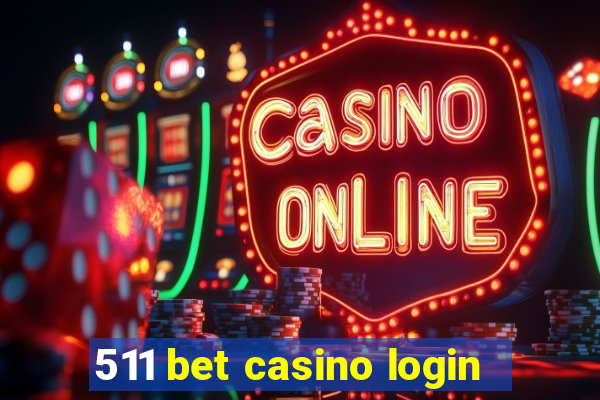 511 bet casino login