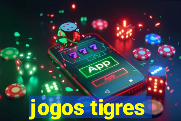 jogos tigres