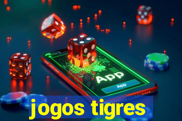 jogos tigres