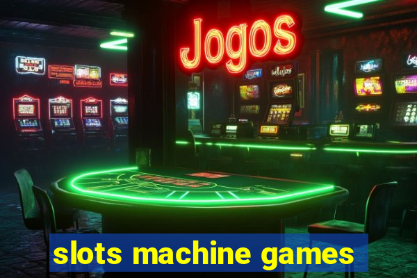 slots machine games