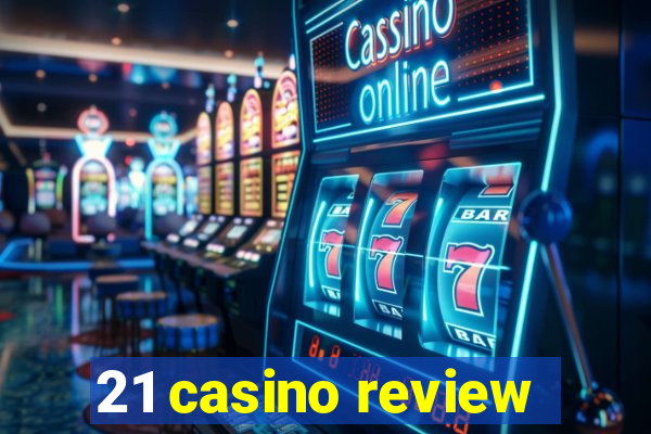 21 casino review