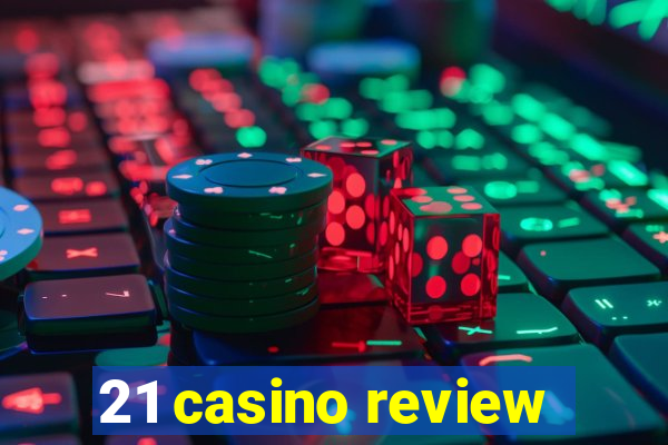 21 casino review