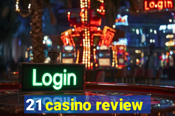 21 casino review