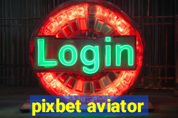 pixbet aviator