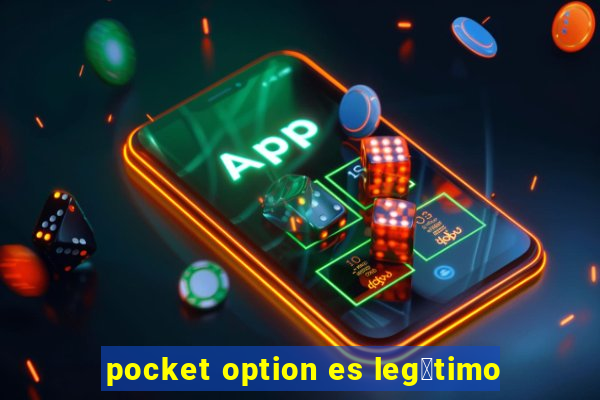 pocket option es leg铆timo