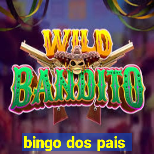 bingo dos pais