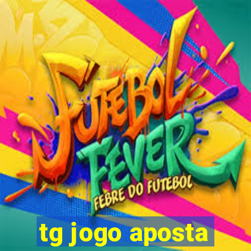 tg jogo aposta