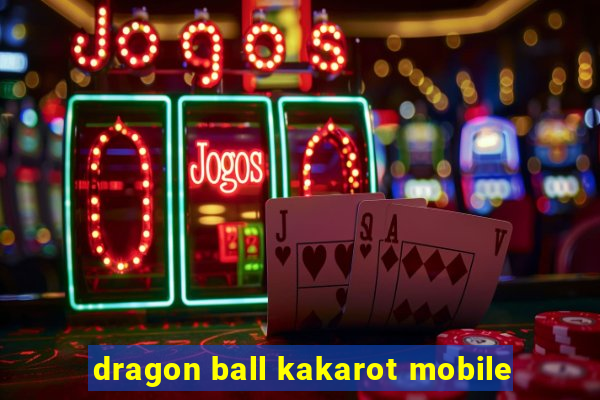 dragon ball kakarot mobile