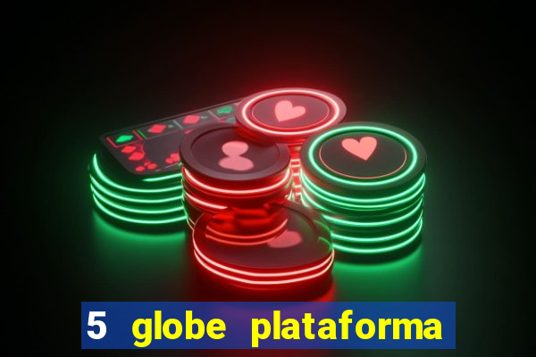 5 globe plataforma de jogos