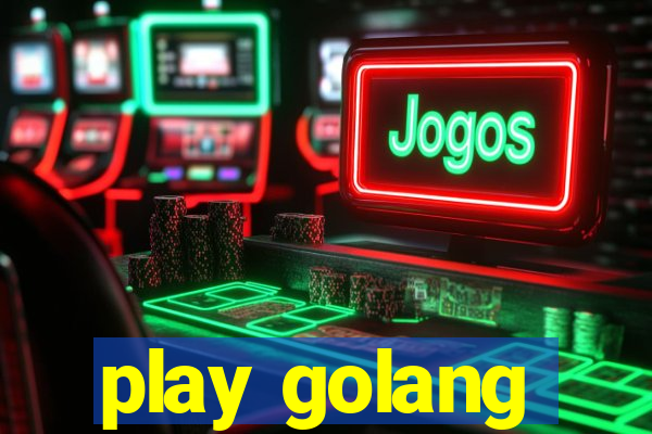 play golang