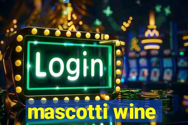 mascotti wine