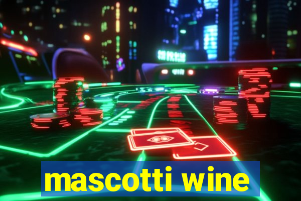 mascotti wine