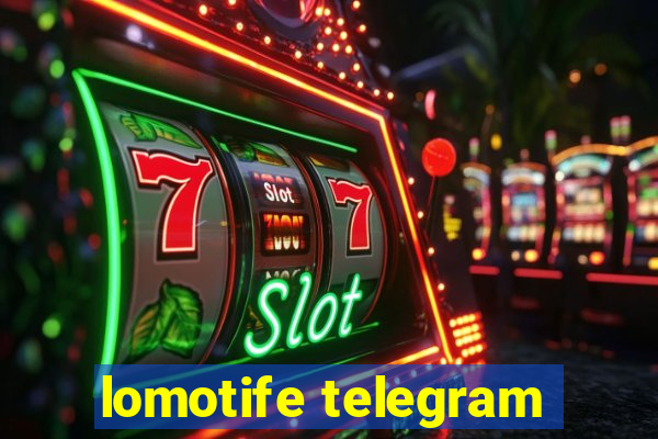 lomotife telegram