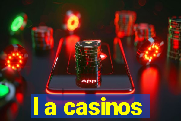 l a casinos