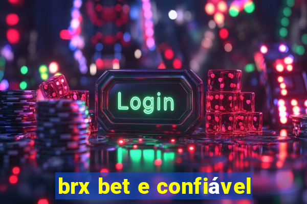 brx bet e confiável