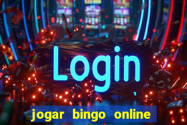 jogar bingo online a dinheiro