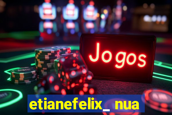 etianefelix_ nua